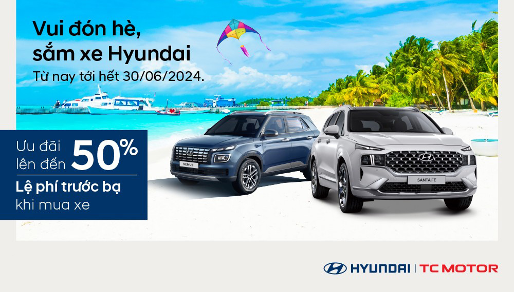 Khuyến mãi mua Hyundai tháng 6 - Ưu đãi giảm tiền mặt, phụ kiện và 50% lệ phí trước bạ 