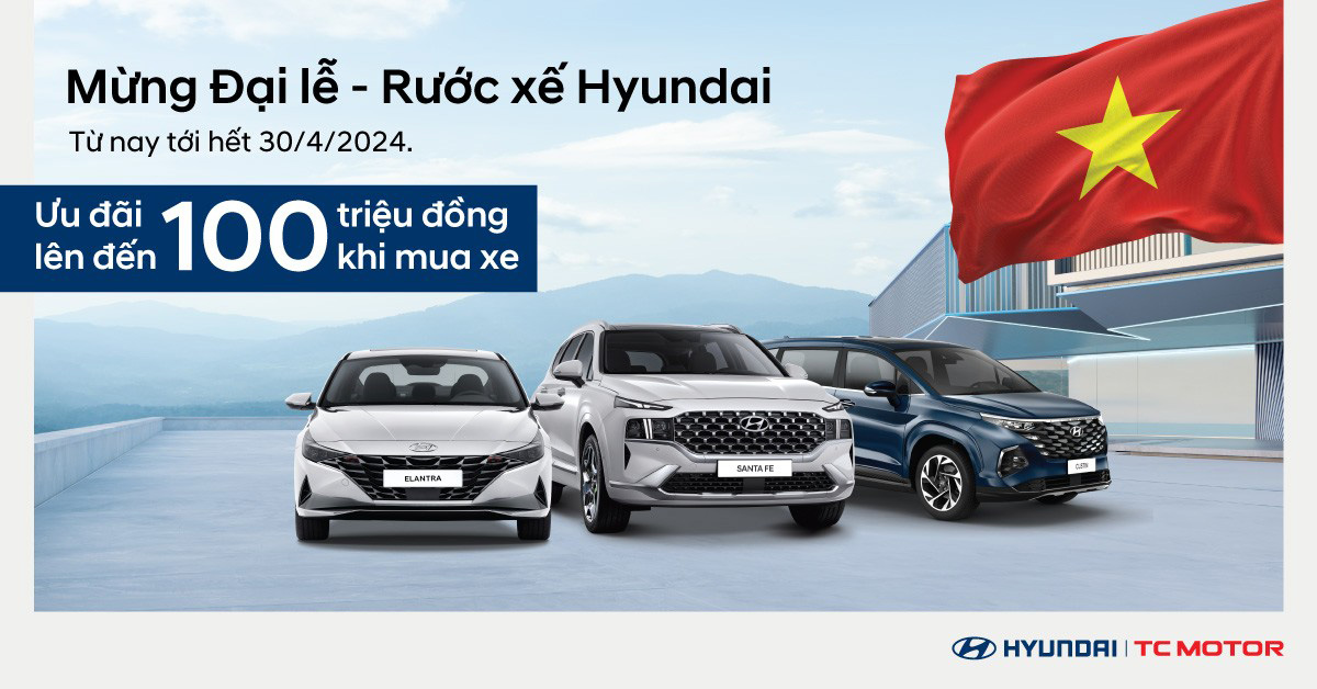 Chương trình ưu đãi tháng 4 cho khách hàng mua xe Hyundai